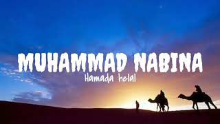 Download lagu MUHAMMAD NABINA - HAMADA HELAL ( lirik video latin)