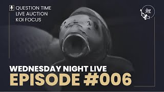 Wednesday Night Live – Koi Auction, Koi Focus & Question Time | Episode 006