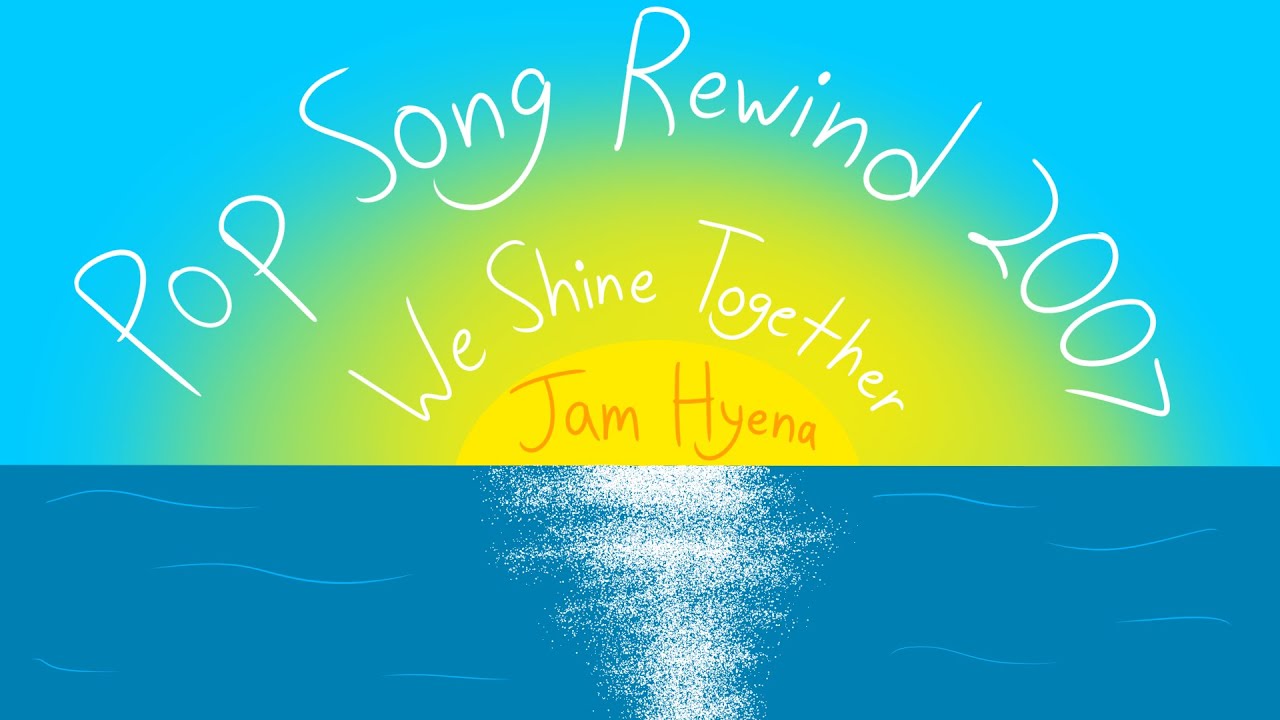 A Jam Hyena Mashup - Pop Song Rewind 2007 (We Shine Together)