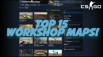 Csgo En Iyi 15 MAP/TOP 15 CS:GO Steam Workshop Maps