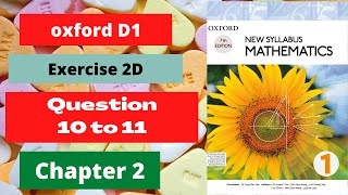 Easy mothed D1 Math Oxford Chapter 2 Exercise 2D complete Question 10 to 11 Solution