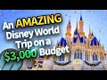 An AMAZING Disney World Trip on a $3,000 Budget