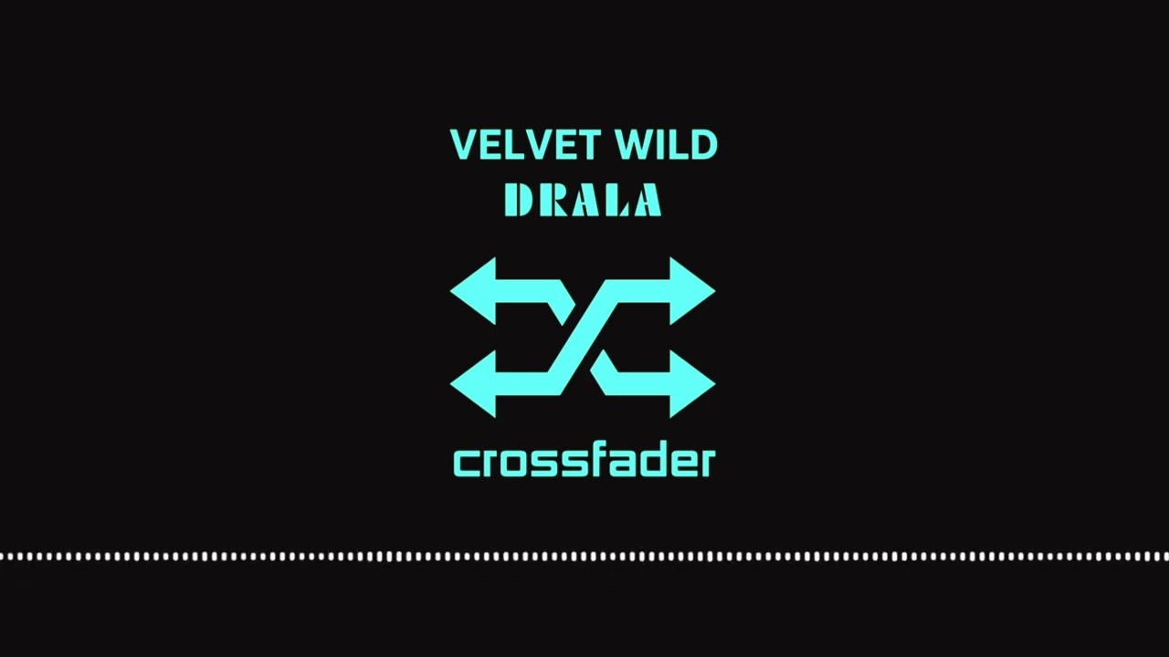 Watch Crossfader - Velvet Wild & Drala on YouTube Watch Crossfader - Velvet Wild & Drala on YouTube