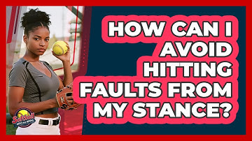 How Can I Avoid Hitting Faults From My Stance?