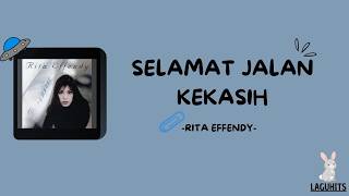 SELAMAT JALAN KEKASIH | RITA EFFENDY~ LAGUHITS