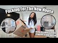 PACKING FOR THE NEW HOUSE | moving into my house pt. 1