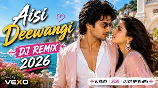 Aisi Deewangi DJ Remix 2026 | Latest Top DJ Song | Song by VEXO