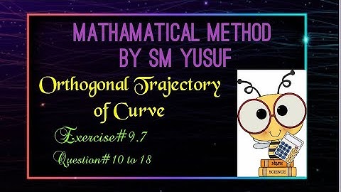 mathematical Method by SM Yusuf exercise 9.7 question 10 to 18 orthogonal trajectories in Urdu/hindi