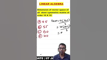 #02 Dimension of vector space of all skew symmetric matrix of order 10 X 10 | trick to find Dimensio
