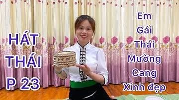 Hát Thái Than Uyên P23 II Khắp Nhớ Người Yêu Cực Buồn II Mẫu Gái Thái Mường Cang Nhìn Là Muốn Yêu#77