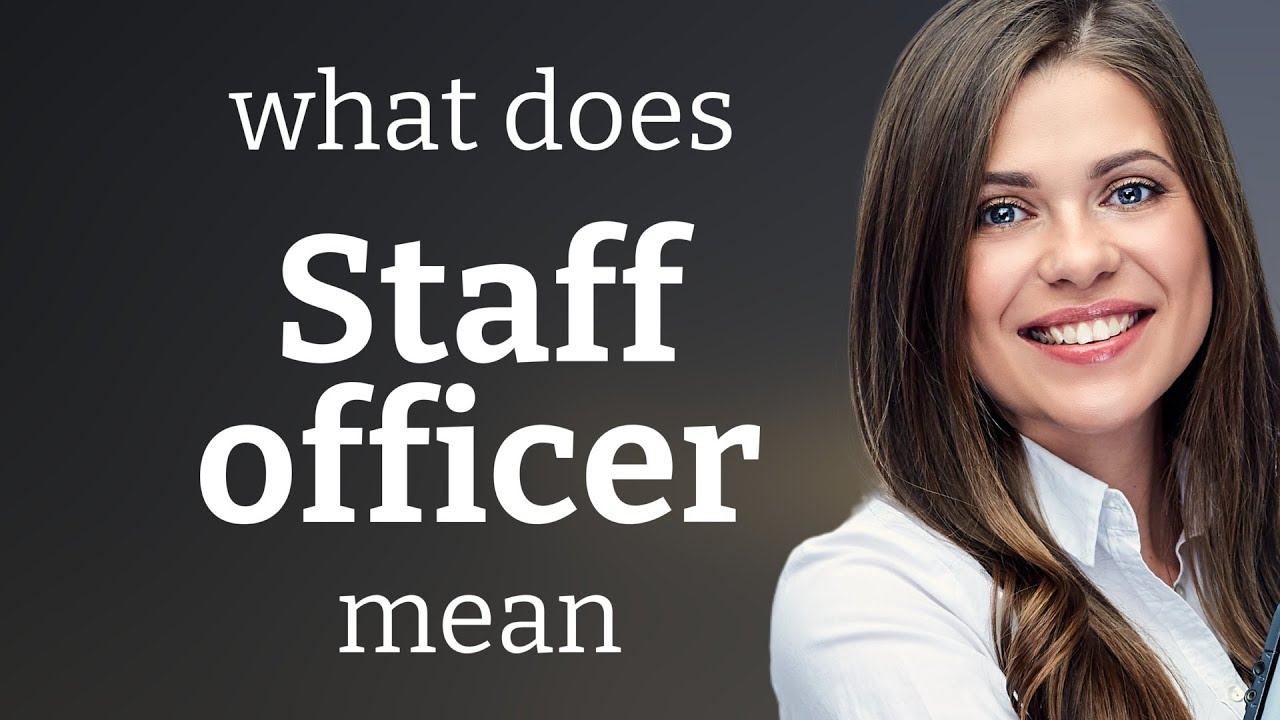 Staff officer — what is STAFF OFFICER meaning
