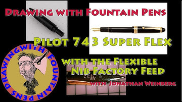 Pilot 743 Super Flex: Testing the Flexible Nib Factory Feed upgrade on the Pilot 743 FA Fountain Pen