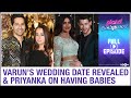 Varun to get married on January 24? | Priyanka shuts down an interviewer | Planet Bollywood Full