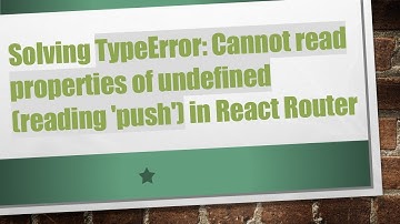 Solving TypeError: Cannot read properties of undefined (reading 