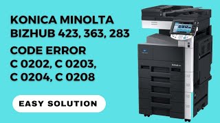 Konica Minolta bizhub 423 code error c 0204 solution