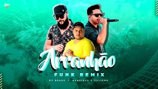 ARRANHÃO - DJ Braga e Henrique & Juliano (FUNK REMIX)