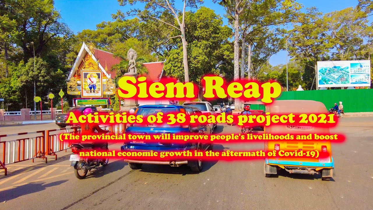 Siem Reap 38 road project 2021|ផ្លូវ៣៨ខ្សែខេត្តសៀមរាប​២០២១