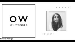 OctaLandslide - Oh Wonder & Ryn Weaver (Mixed Mashup)