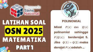 OSN SMA 2025 MATHEMATICS PRACTICE QUESTIONS PART 1 | POLYNOMIALS | NOT A PREDICTION OF OSN SMA 20...