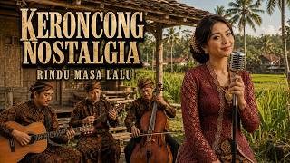Keroncong Nostalgia Penuh Kenangan Indah | Tembang Tempo Dulu untuk Menemani Santai dan Rindu