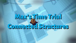 #MaxsTimeTrial | Connected Structures WR (14.615)