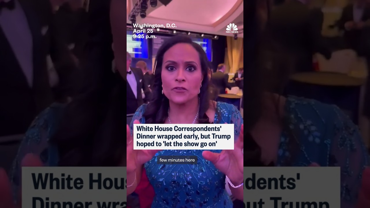 White House Correspondents' Dinner wrapped early, but Trump hoped to 'let the show go on'