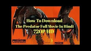 How to download The predator Movie  🎥 Hindi dubbed