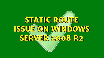 Static route issue on Windows Server 2008 R2