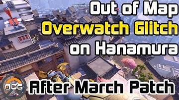 OCG - [Patched] Overwatch Glitch Out of map on Hanamura