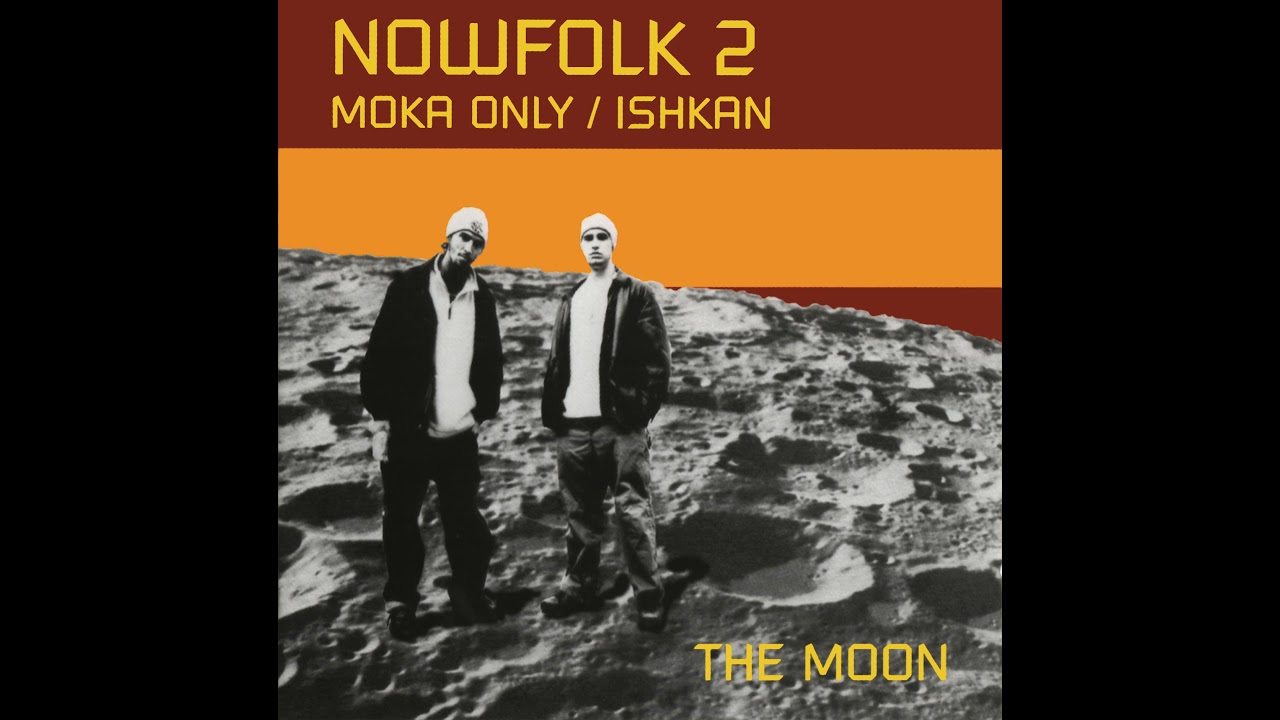 Nowfolk 2 (Moka Only & Ishkan) - Take A Picture