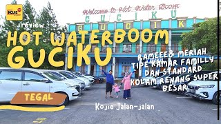 REVIEW TERLENGKAP Hot WATER BOOM GUCIKU TEGAL , tipe kamar FAMILLY.....