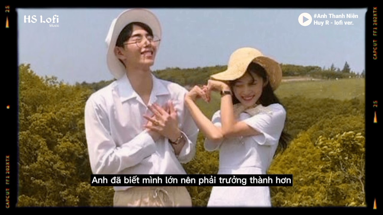Anh Thanh Niên | Huy R | Nhạc Trẻ lofi Hot Tik Tok 2021 || Lofi Lyrics ...