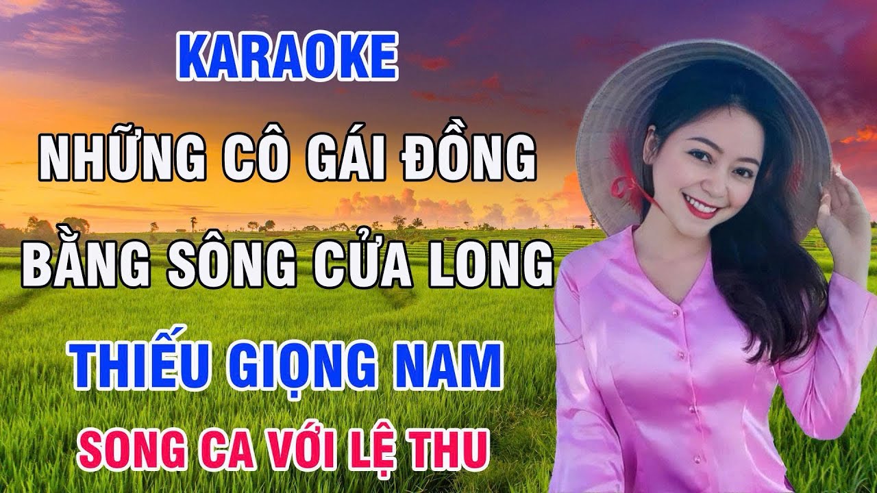 Những Cô Gái Đồng Bằng Sông Cửu Long Karaoke Thiếu Giọng Nam ( Huỳnh Thơ ) Song Ca Với Lệ Thu