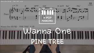 Wanna One (워너원) - 'PINE TREE' 소나무 /Piano cover/ Sheet