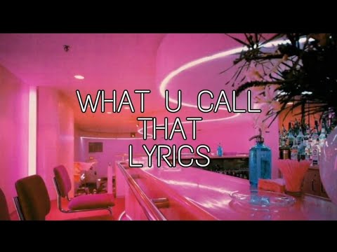 Chase Atlantic What U Call That Lyrics 