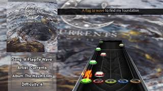 Currents - A Flag To Wave | Clone Hero Custom