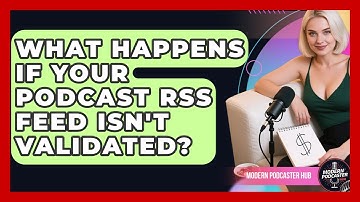 What Happens If Your Podcast RSS Feed Isn