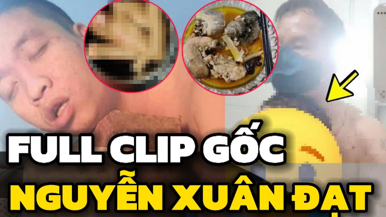 Vụ NGUYỄN XUÂN ĐẠT full clip GỐC cho ai CHƯA XEM | Tin  pháp luật