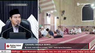 LIVE Gaharu Dikala Sunyi  - Ustadz  Abdul Rohman Al Khairy . S.Pd.I., M.Pd