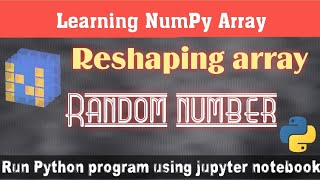 How to find Random number ,shaping and Reshaping in numpy(hindi/urdu)