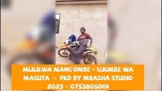 MLILILWA MANG'OMBE = UJUMBE WA MAGUTA  =  PRD BY MBASHA STUDIO 2023 = 0753805001