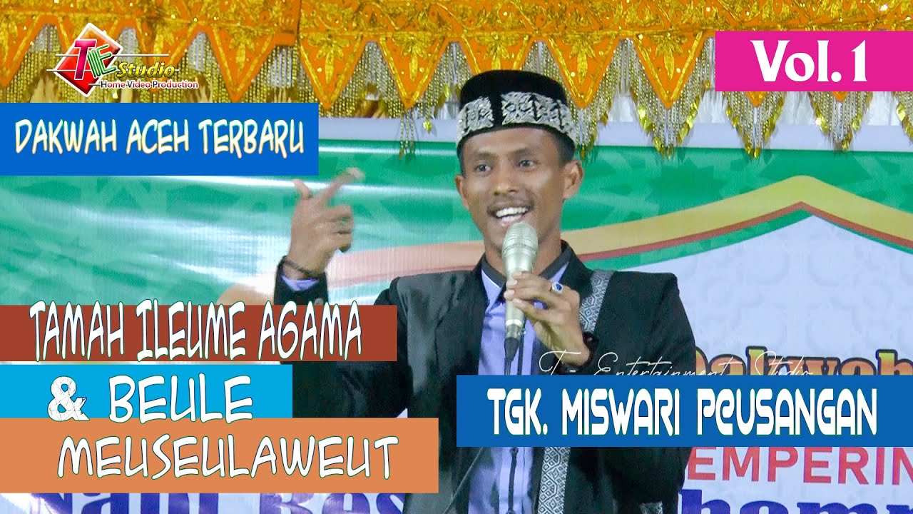 Dakwah Aceh Terbaru I Tgk. Miswari Peusangan ITamah Ileume Agama & Beule Meuseulaweut Vol.1