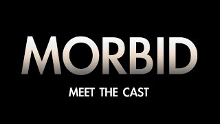 Morbid: Meet the cast