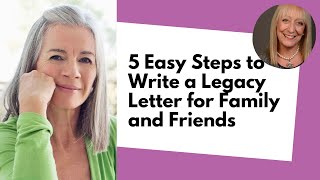 5 Easy Steps To Write a Legacy Letter for Family and Friends