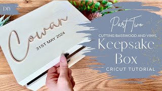Cricut Keepsake Box Tutorial | PART TWO: How to cut wood & vinyl with Cricut