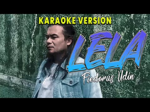 Lela - Fiedarus Udin (Karaoke Version)