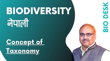 Biodiversity, Taxonomy and Classification | In Nepali | Dr. Nayan