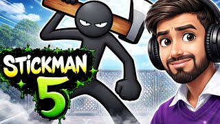 I Played STICKMAN 5 For The First Time 😱 (Crazy Gameplay!)