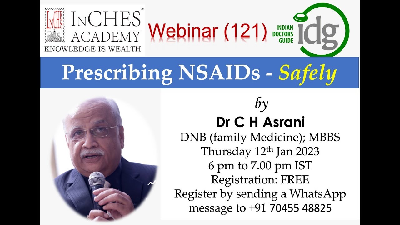 Webinar 121 - Prescribing NSAIDs - Safely by Dr C H Asrani