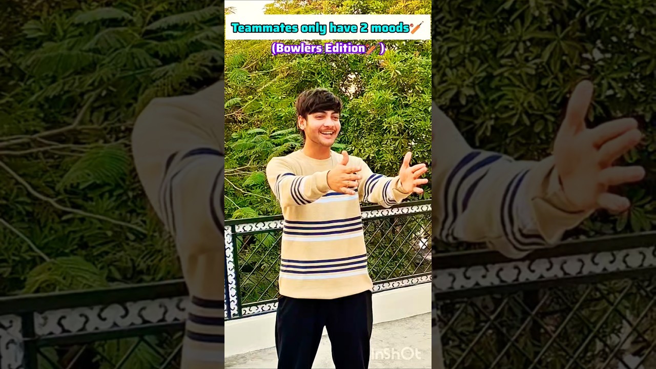 Teammates only have 2 moods😂🏏(Bowler's Edition🥎